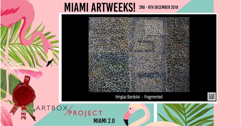 Miami artweeks showing Hinglaz Bardoloi's work 'Fragmented'